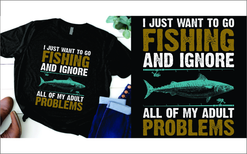 I just want to go fishing and ignore all of my adult problems t shirt T-shirt