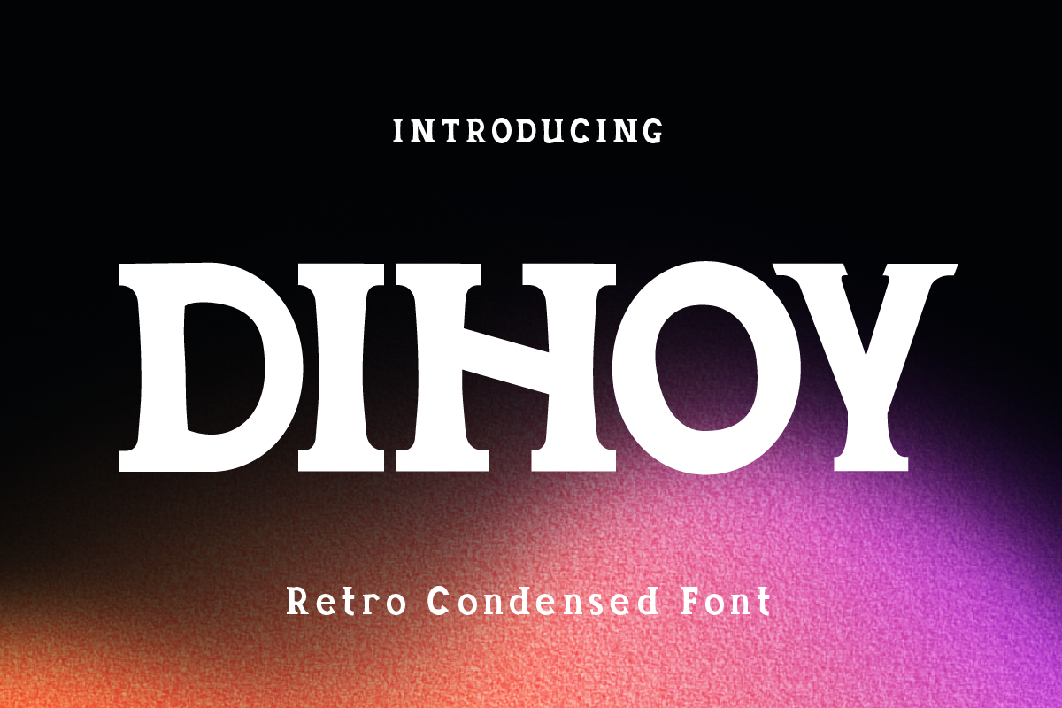 Dihoy - Retro Condensed Font