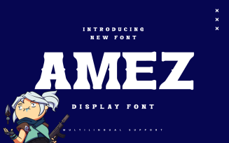 AMEZ is a strong and distinctive headline font