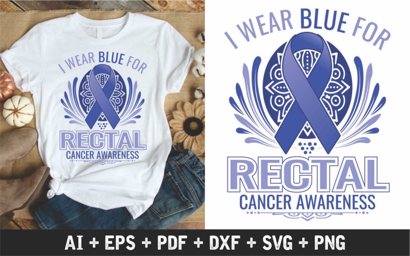 I Wear Blue For Rectal Cancer Awareness T-shirt