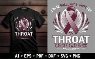 I wear burgundy & white for Throat Cancer Awareness t shirt Design