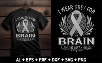 I Wear Grey For Brain Cancer Awareness