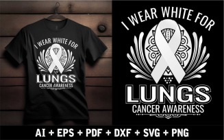 I Wear White For Lungs Cancer Awareness