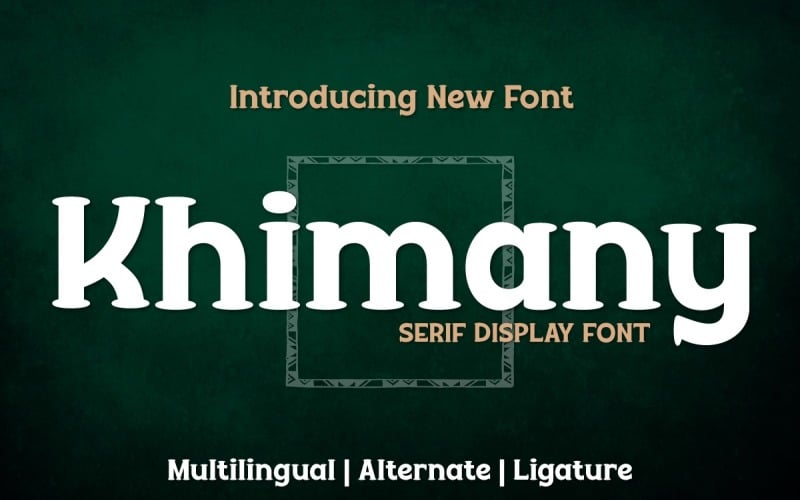 Khimany - A genuinely distinctive serif display Font