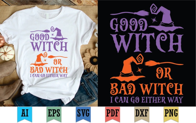 Good witch or bad witch i can go either way t shirt design T-shirt