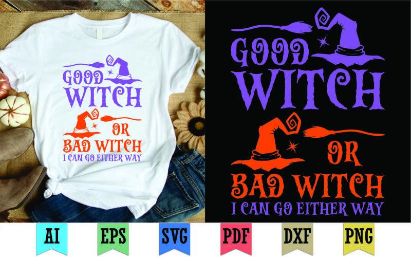 Good witch or bad witch i can go either way t shirt design T-shirt