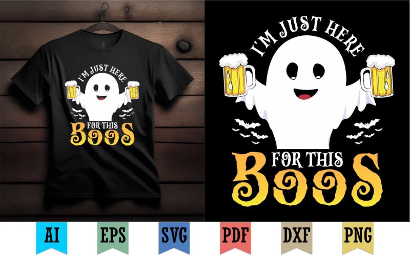 I am just here for this boos t shirt design T-shirt