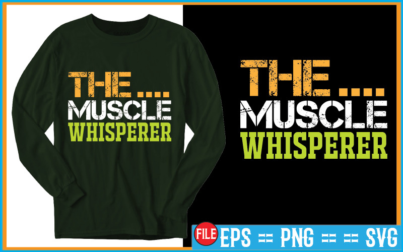 The Muscle Whisperer T-Shirt Design T-shirt