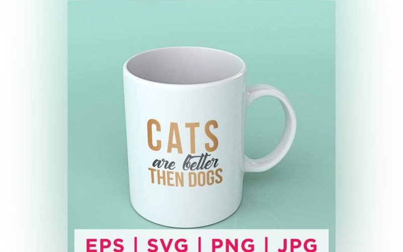 Cats Are Better Than Dogs Cat Rescue Quote Stickers Vector Graphic
