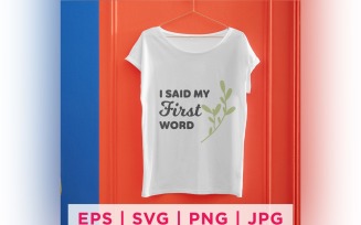 I Said My First Word Baby Milestone Design's Quote Stickers