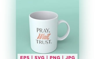 Pray, Wait Trust Faith Quote Stickers