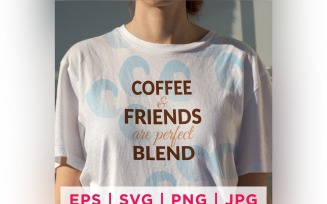 Coffee And Friends Are Perfect Blend Tea Lover Quote Stickers Design