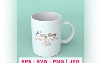 Everything's Better With Tea Tea Lover Quote Stickers Design