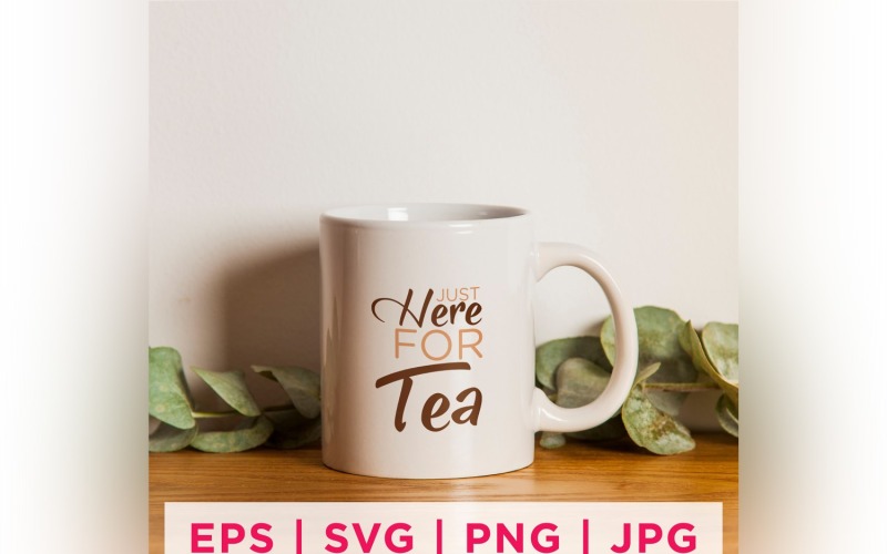 Here For Tea Tea Lover Quote Stickers Design Vector Graphic