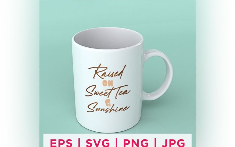 Raised On Sweet Tea Sunshine Tea Lover Quote Stickers Design Vector Graphic