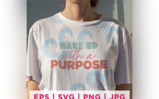 Wake Up With A Purpose You Sticker Design