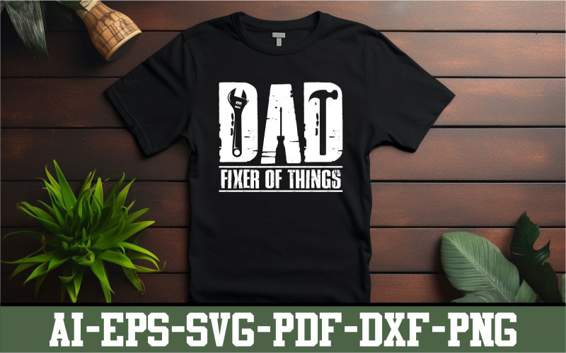 DAD FIXER OF THINGS, Funny Father’s Day Gift Idea T-shirt