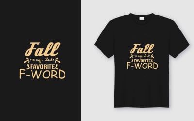 Fall is my 2nd Favorite F-Word T-shirt Design