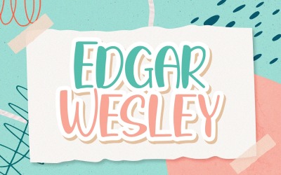 Edgar Wesley - Carattere di visualizzazione giocoso