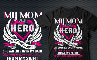 Design trička My Mom Is My Hero My Guardian Angel