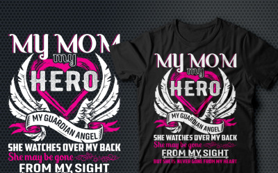 My Mom Is My Hero My Guardian Angel T-shirt Design
