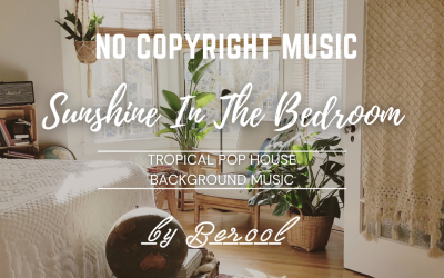 Sunshine In The Bedroom - Tropical Pop House Stock Music