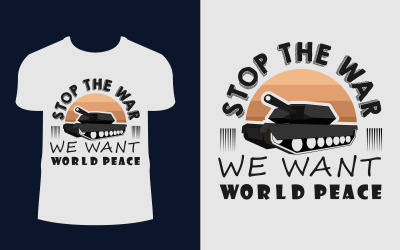 Modello di design per t-shirt di guerra La citazione è &amp;quot;Ferma la guerra, vogliamo la pace nel mondo.