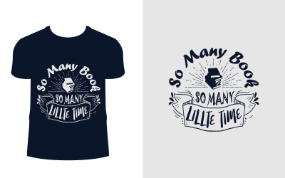 Modelo de design de camiseta A citação é “Tantos livros tantos pequenos momentos,