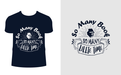 T-shirt ontwerpsjabloon Het citaat is &amp;quot;So Many Book So Many Little Times,