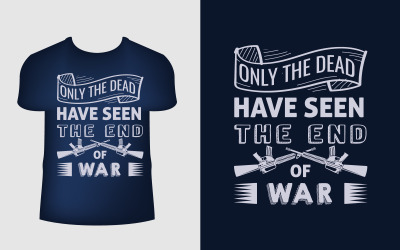 Modello di design per t-shirt di guerra La citazione è &amp;quot;Solo i morti hanno visto la fine della guerra.