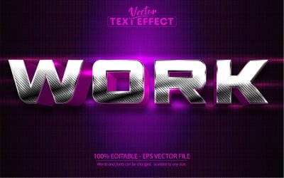 Work - Editable Text Effect, Metal And Silver Text Style, Graphics Illustration