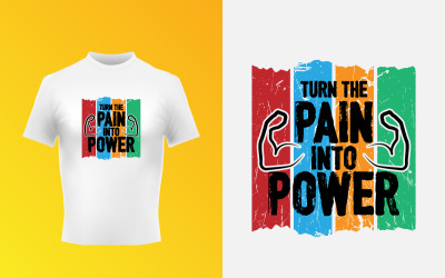 Convierta el dolor en plantilla de diseño vectorial de camiseta de texto tipográfico de poder