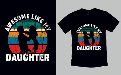 Design de camiseta incrível como minha filha