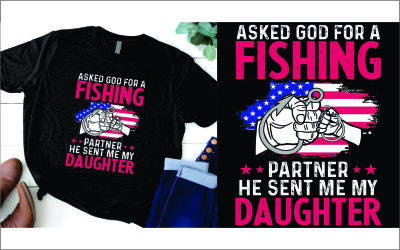 Asked god for a fishing partner he sent me my daughter t shirt