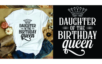 Daughter of the birthday queen t shirt