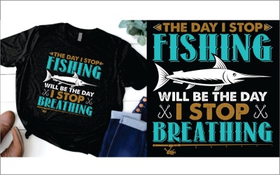 Der Tag, an dem ich aufhöre zu fischen, wird der Tag sein, an dem ich aufhöre zu atmen