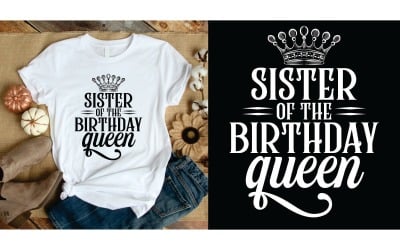 doğum günü kraliçesi t gömlek kardeşi