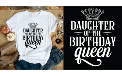 Figlia della maglietta della regina del compleanno