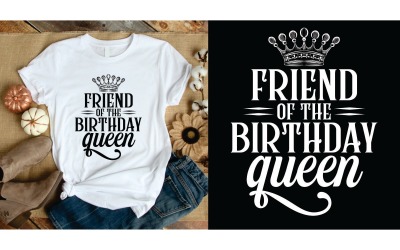 Friend of the birthday queen shirt