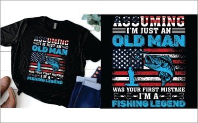 Supondo que eu sou apenas um velho foi seu primeiro erro, eu sou uma lenda da pesca camiseta