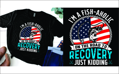 I am a fishaholic on the road to recovery just kidding  t shirt