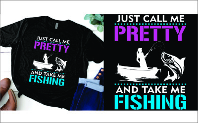 Solo llámame bonita y llévame la camiseta de pesca