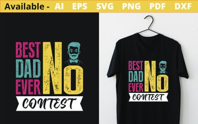 Best Dad Ever Father&#039;s Day T-shirt Design