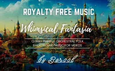 Whimsical Fantasia - Quirky Playful Orchestral Folk Stock Music
