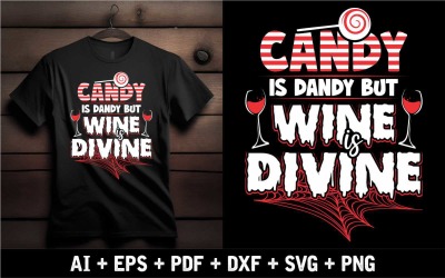Design de camiseta Candy Is Dandy, mas Wine Is Divine