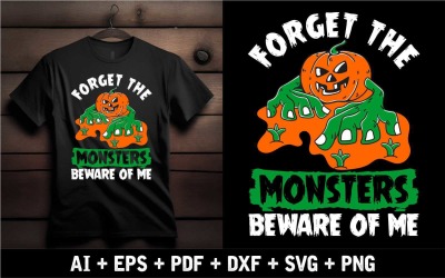Esqueça os monstros, cuidado comigo, design de camiseta especial para evento de Halloween