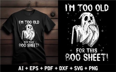 我太老了，不适合这款 Boo Sheet 万圣节衬衫设计