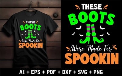 These Boots Were Made For Spookin Shirt Design Special For Halloween Event