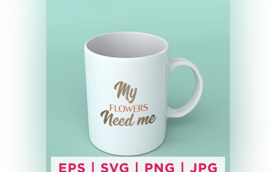 My Flowers Need Me Gardening Sticker Designs