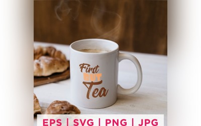 First But Tea Tea Lover Quote Stickers Design